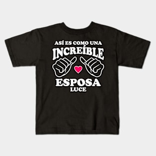 Así es como una increíble Esposa Luce Kids T-Shirt